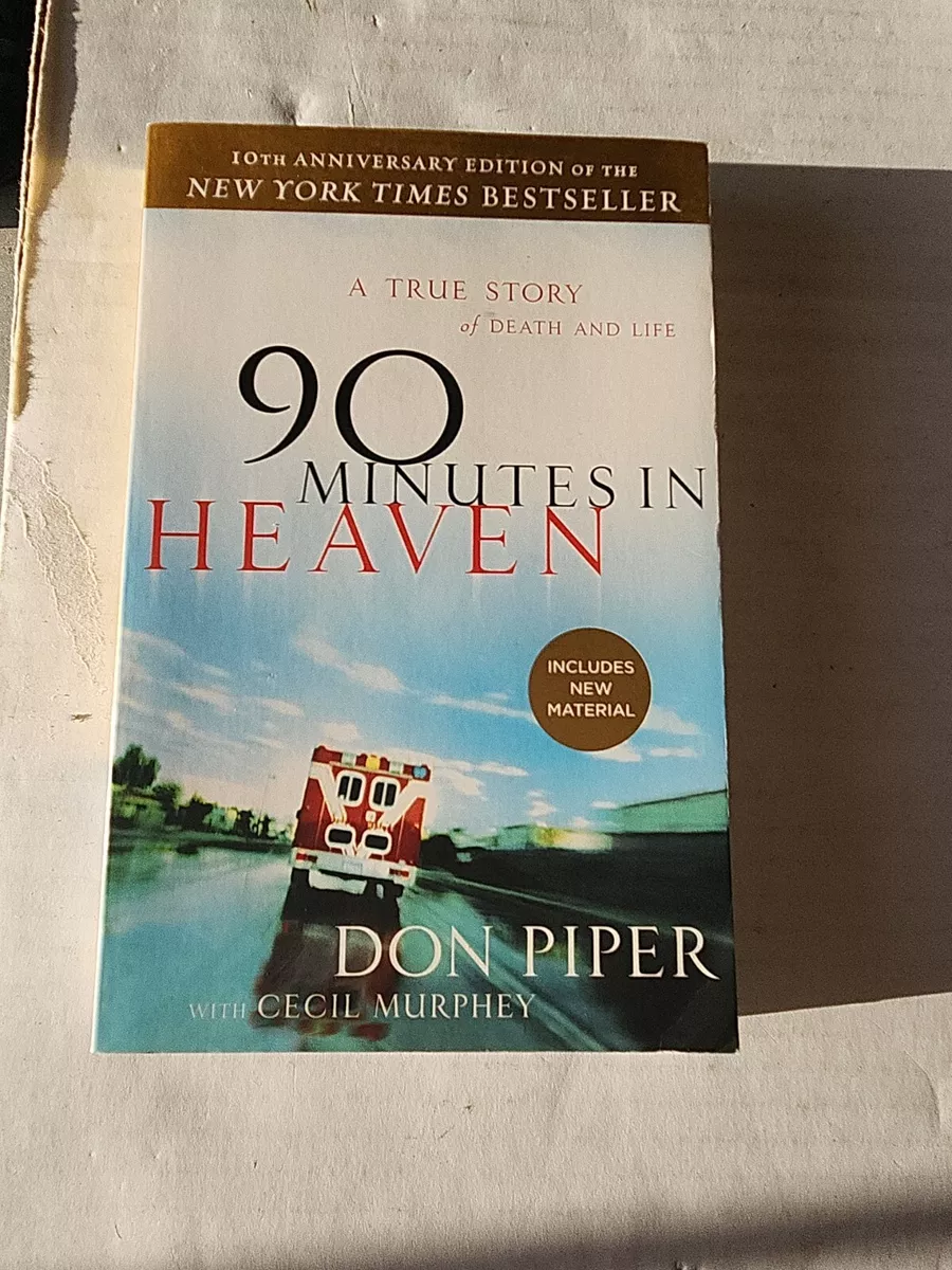 90 Minutes in Heaven: A True Story of Death by Piper, Don