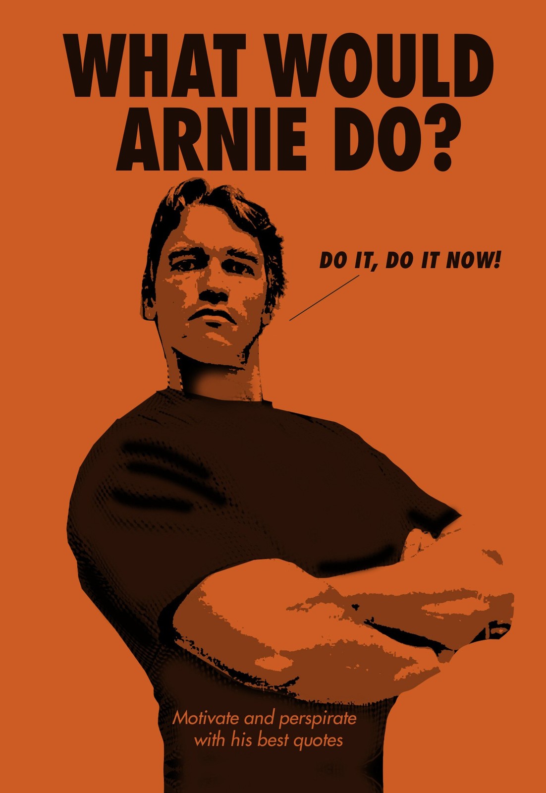 What Would Arnie Do? (Humour),Pop Press