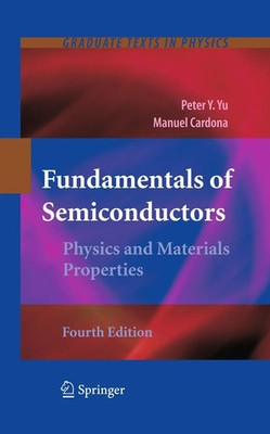 Fundamentals of Semiconductors Physics and Materials Properties Peter Yu (u. a.)