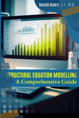 Structural Equation Modelling: A Comprehensive Guide