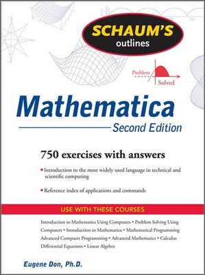 Schaum's Outline of Mathematica, Second Edition by Don