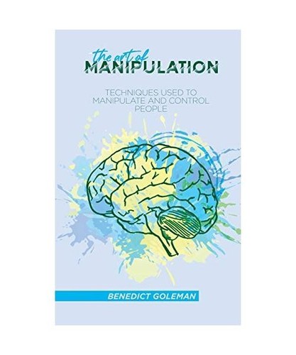 The Art of Manipulation: Techniques Used to Manipulate and Control ...