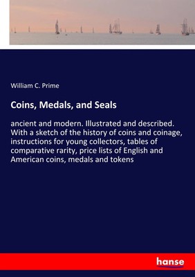 Coins, Medals, and Seals William C. Prime Taschenbuch 300 S. Englisch 2018