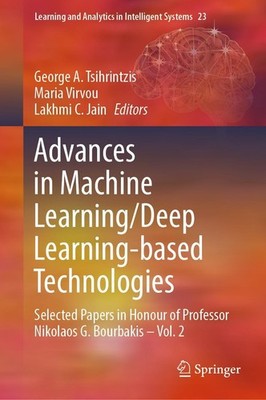 Advances in Machine Learning/Deep Learning-based Technologies George A. Tsihrint