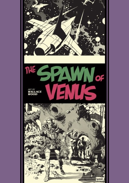 The Spawn Of Venus And Other Stories by Al Feldstein (Hardback Book)