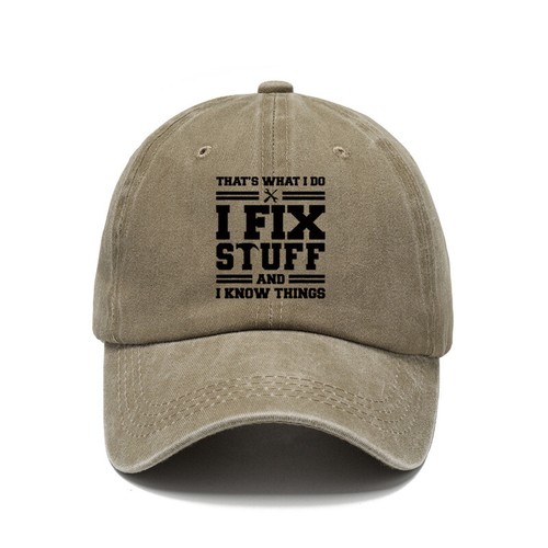 That's What I Do I Fix Stuff and I Know Things Hat Baseball Cap for Men Women eBay
