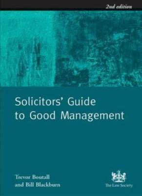 Solicitors' Guide to Good Management: Practical Checklists for  