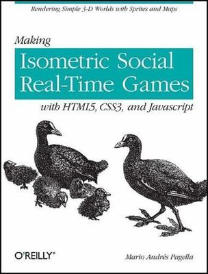 Making Isometric Social Real-Time Games with Html5, Css3, and JavaScript:...