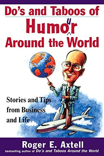 Do's and Taboos of Humour Around the World: Stories and Tips from Business and