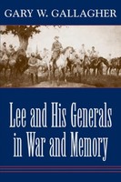 Gary W Gallagher | Lee And His Generals In War And Memory | Taschenbuch (2004)