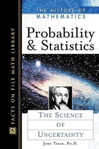 Probability and Statistics: The Science of Uncertainty (History of Mathe - GOOD