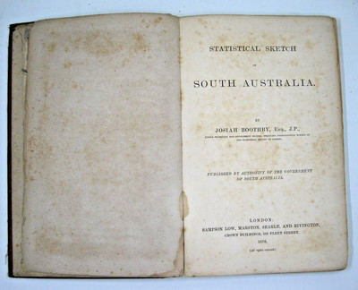 Statistical Sketch of South Australia by Josiah Boothby, Esq., J.P. 1876