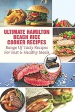 Ultimate Hamilton Beach Rice Cooker Recipes Range Tasty Recip by Schaffer Danny
