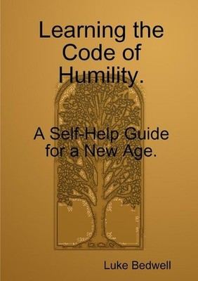 Learning the Code of Neutrality. A Self-Help Guide for a New Age. by Luke Bedwel