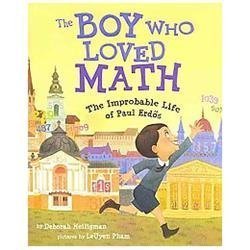 The Boy Who Loved Math: The Improbable Life of Paul Erdos by Heiligman, Deborah