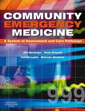Community Emergency Medicine, 1e,Jim Wardrope MB  ChB  FRCS  FFA