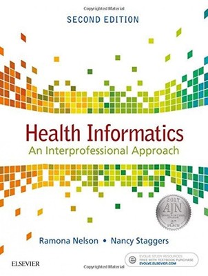 Health Informatics: An Interprofessional Approach - paperback Nelson PhD RN-...