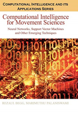 Computational Intelligence for Movement Sciences: Neura - HardBack NEW Begg 2006