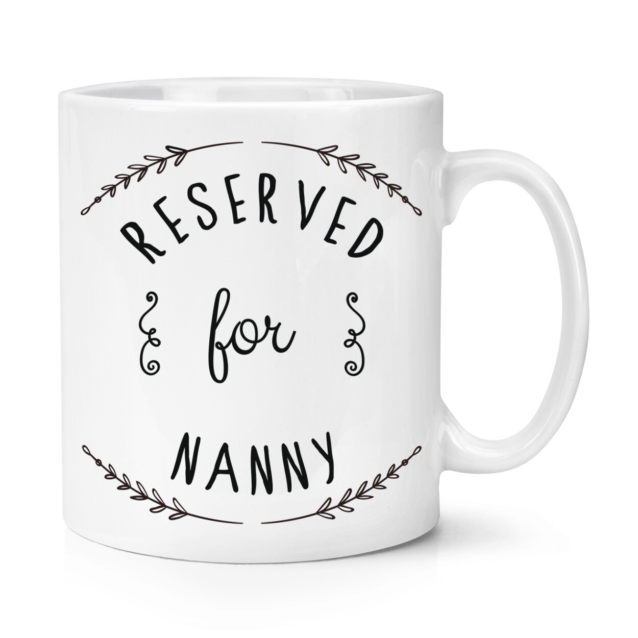 Reserved For Nanny 10oz Mug Cup Joke Grandma Nan Nest