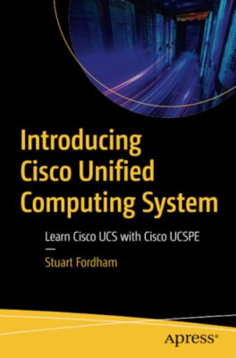 Introducing Cisco Unified Computing System: Learn Cisco - Paperback NEW Fordham,