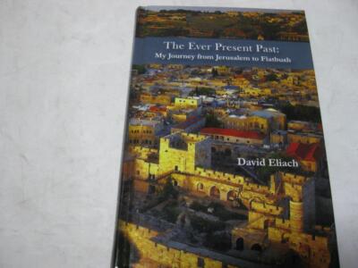 The ever present past : my journey from Jerusalem to Flatbush / David Eliach