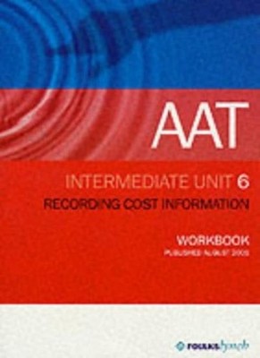 Aat Intermediate Level: Recording Cost Information (Aat Workbook