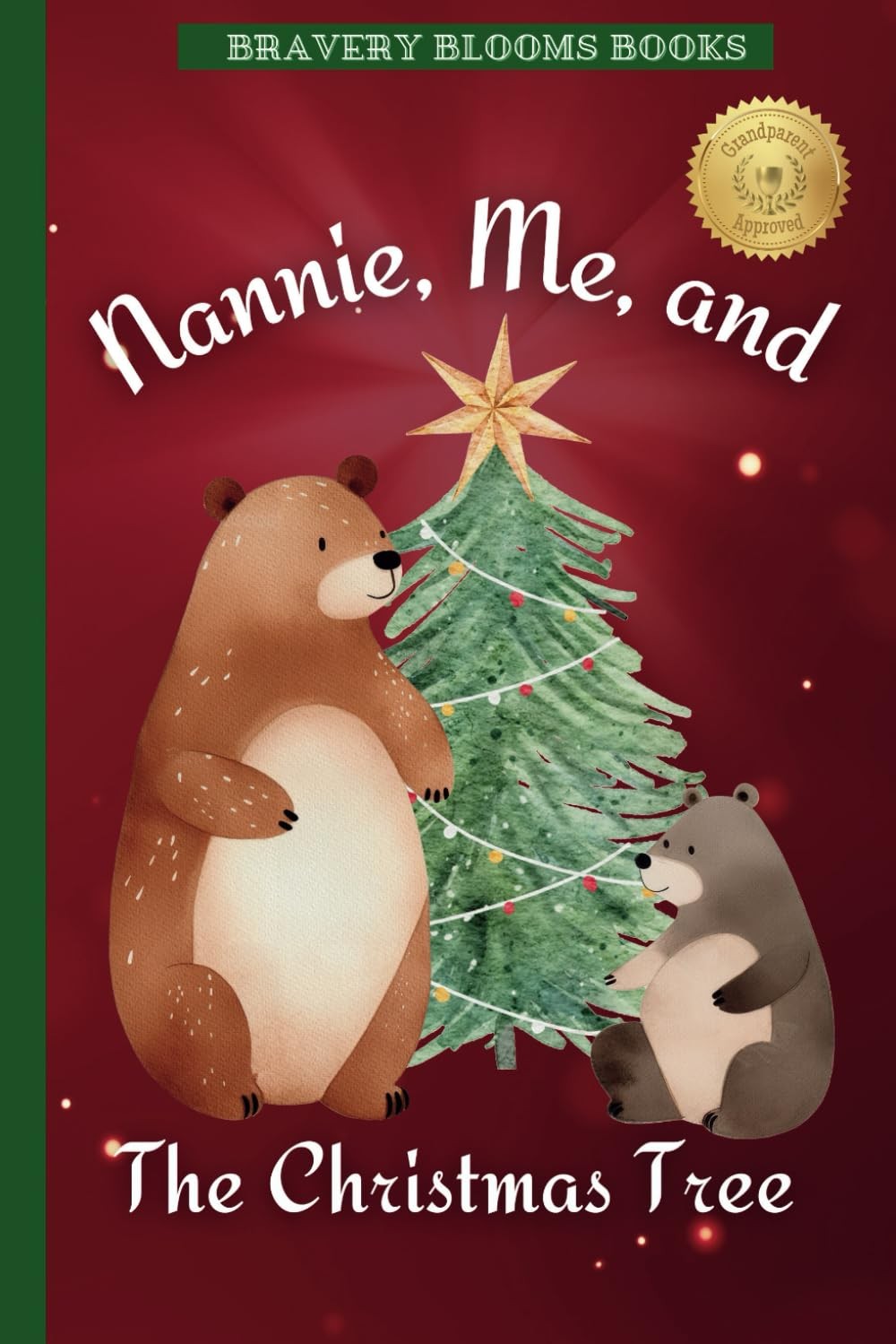 Bravery Blooms Books Nannie, Me, and The Christmas Tree (Tascabile)