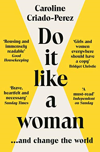 Do It Like a Woman: ... and Change the World - Perez, Caroline Criado