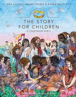 The Story for Children, a - Hardcover, by Lucado Max; Frazee - Very Good b