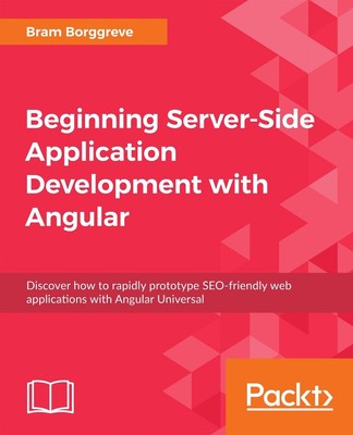 Beginning Server-Side Application Development with Angular: Discover how to rapi