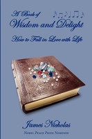 A Book Of Wisdom And Delight How To Fall In Love With Life James Nicholas Buch