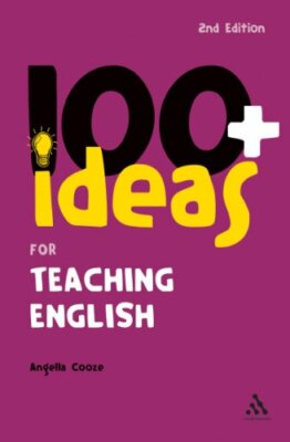 100+ Ideas for Teaching English (Continuums One Hundreds) By Ang