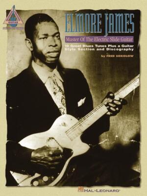 Elmore James-Master of the Electric Slide Guitar Guitar Songbook