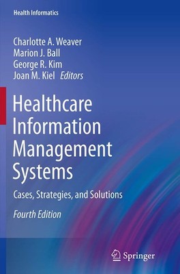 Healthcare Information Management Systems: Cases, Strategies, and Solutions (Hea