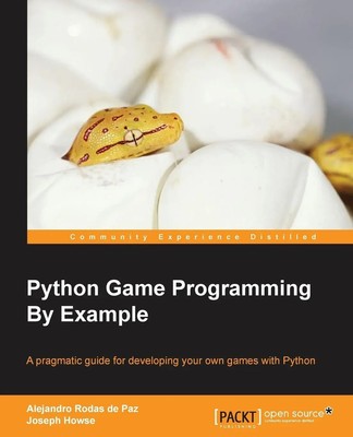 Alejandro HowRodas de Paz (u. a.) | Python Game Programming By Example | Buch