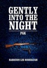 Gently Into The Night 9781453513163 by Harrison Rodebaugh Hardcover