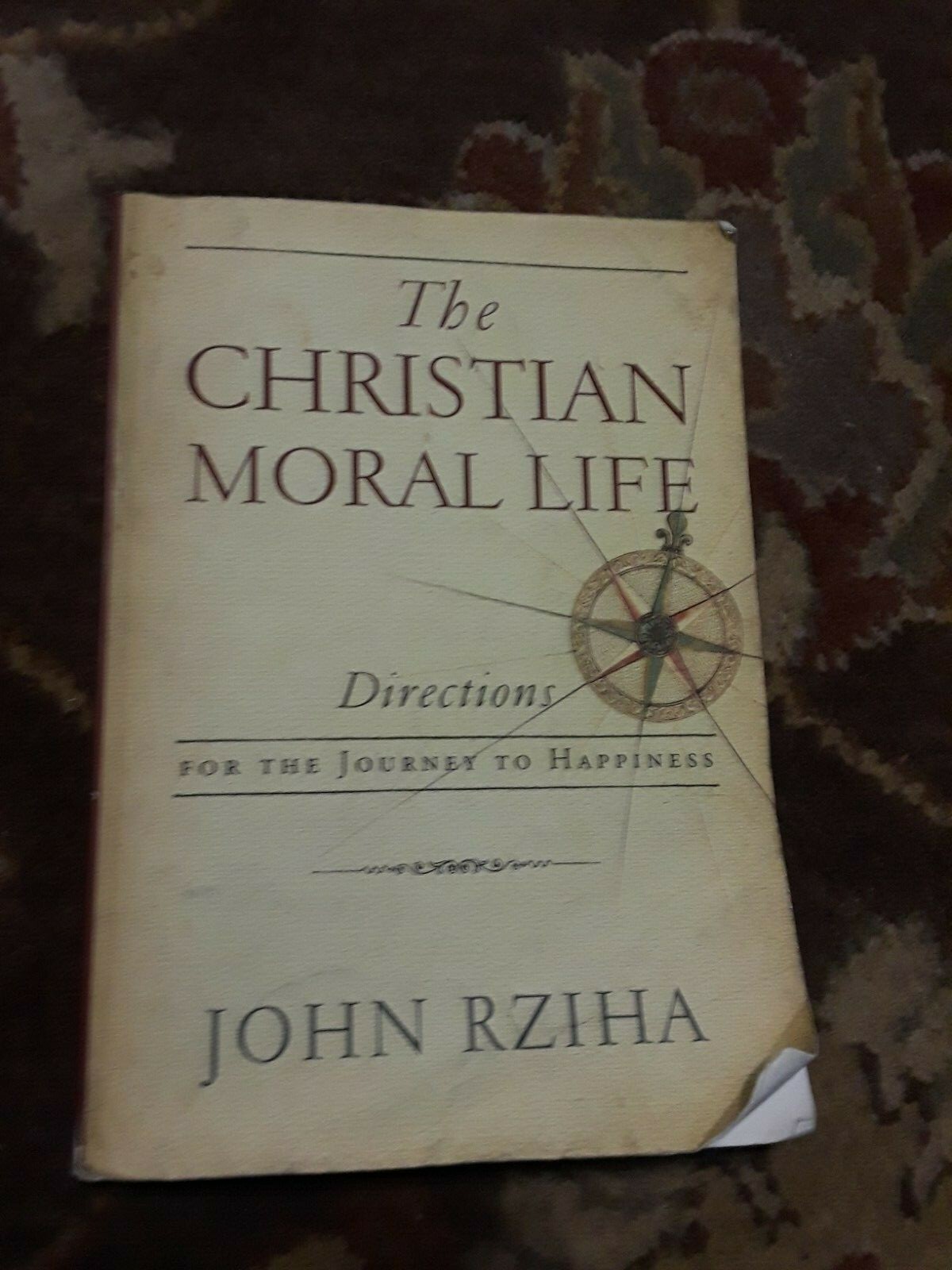 The Christian Moral Life: Directions for the Journey to Happiness by ...
