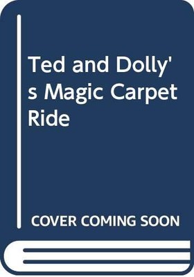 Ted and Dollys Magic Carpet Ride, Fowler, Richard, Used; Good Book