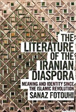 The Literature of the Iranian Diaspor... By Sanaz Fotouhi, hardcover,Very Good