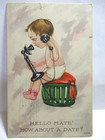 1910 POSTCARD  HELLO MATE! HOW ABOUT A DATE?  BABY ON PHONE — photo 1