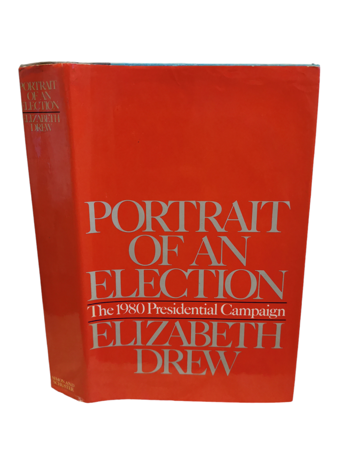 Portrait Of An Election The 1980 Presidential Campaign, By E. Drew - 1981