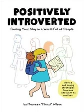 Positively Introverted: Finding Your Way in a World Full of People - VERY GOOD