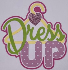 Dress Up Title - Handmade Paper Piecing Scrapbook Embellishment Die Cuts