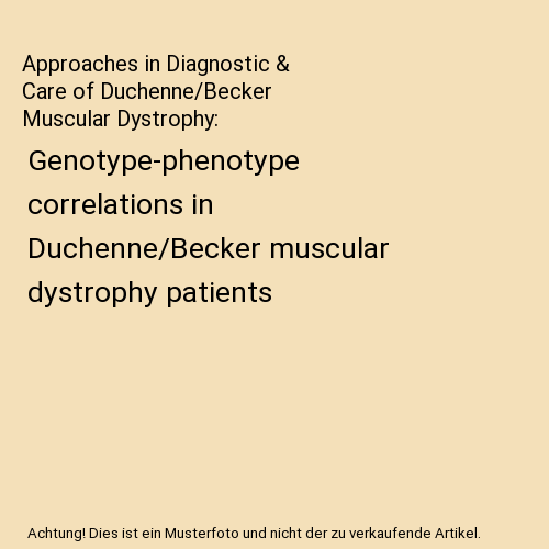Approaches in Diagnostic & Care of Duchenne/Becker Muscular Dystrophy