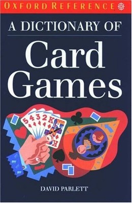 A Dictionary of Card Games David Parlett