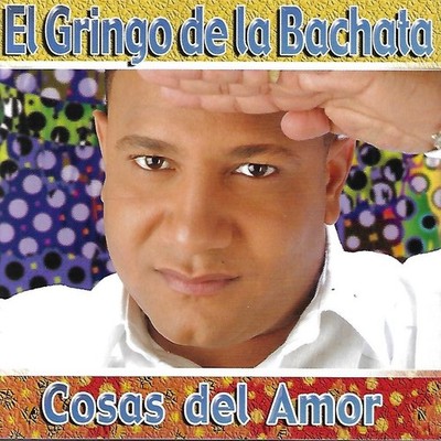 Cosas Del Amor by El Gringo De La Bachata (CD, 2003, Sony Discos)