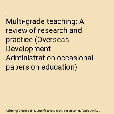 Multi-grade teaching: A review of research and practice 