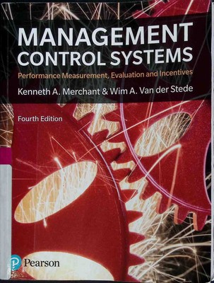 Management Control Systems. Merchant, Kenneth A. and Wim Van der Stede: