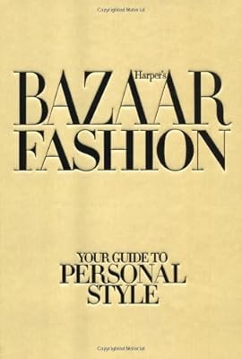 Harper�s Bazaar Fashion: Your Guide to Personal Style, Armstrong, Lisa, Used; Go