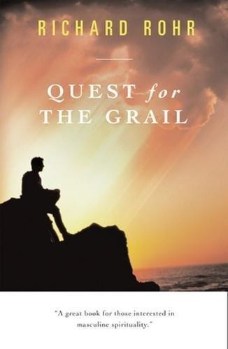 Quest for the Grail - Rohr, Richard